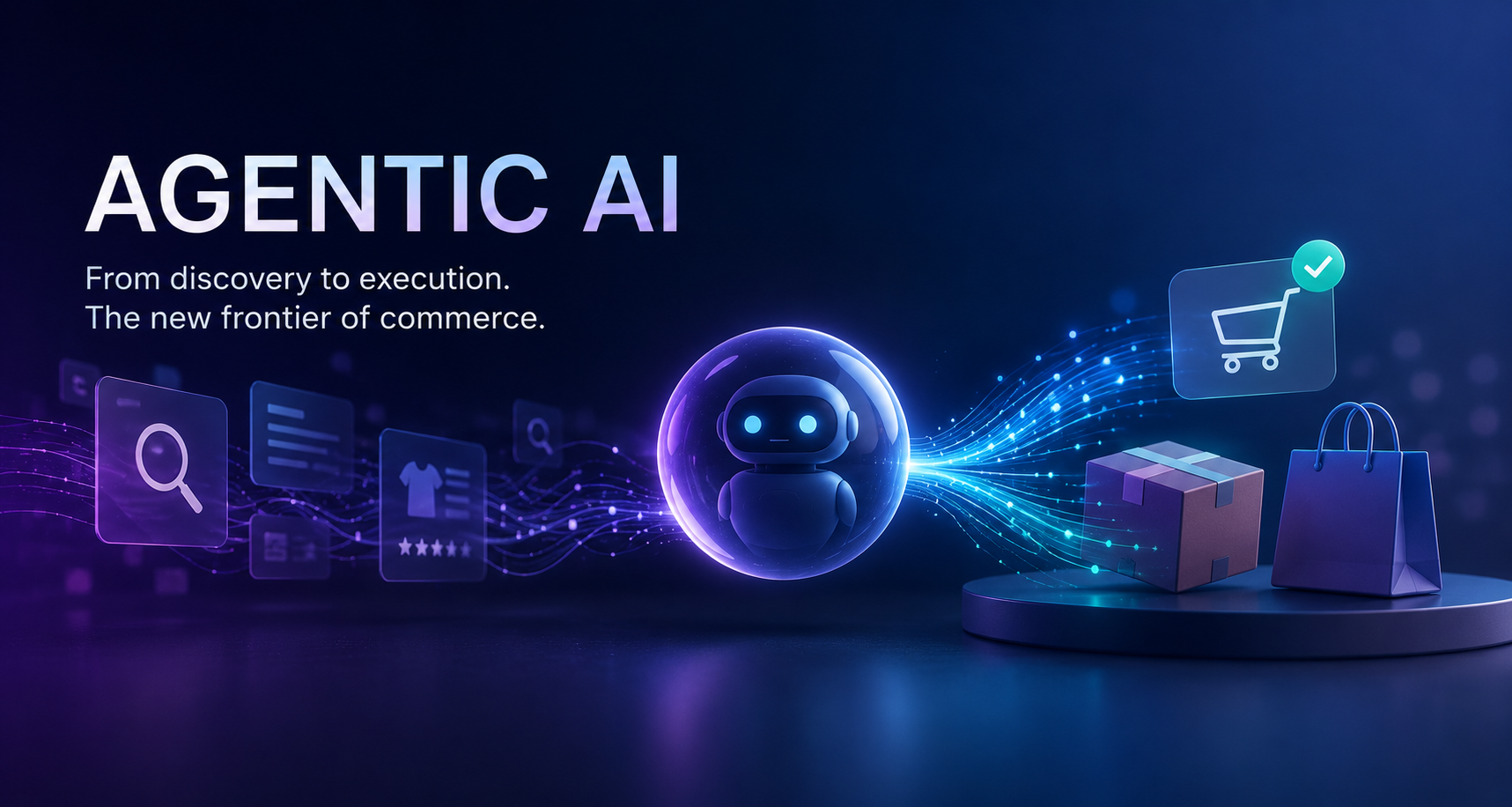 From discovery to execution: Why agentic AI is the new frontier of commerce